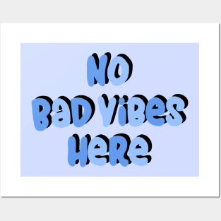 No Bad Vibes Here Posters and Art